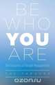Be Who You Are - The Dynamics of Weight Management, Henri Marcoux 