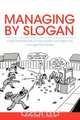 Managing by Slogan, Steve O