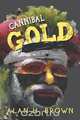 Cannibal Gold, Alan H. Brown 