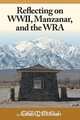 Reflecting on WWII, Manzanar, and the Wra, Arthur L. Williams 