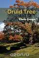 The Druid Tree, Chris Crowe 