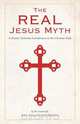 The Real Jesus Myth, a (Fairly) Orthodox Introduction to the Christian Faith, Rev Bill Musselwhite 