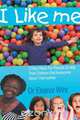 I Like Me - 5 Easy Ways for Parents to Help Their Children Feel Awesome about Themselves, Eleanor Wint 