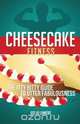 Cheesecake Fitness - The Itty Bitty Guide to Utter Fabulousness, Jed La Lumiere 