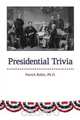 Presidential Trivia, Ph.D. Patrick Babin 