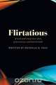 Flirtatious - A Wild and Crazy Love Story of Persistence and Bad Attitude, Nicholas H. Page 