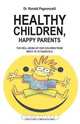 Healthy Children, Happy Parents - The Well-Being of Our Children from Birth to 10 Years Old, Ronald Pagnoncelli 
