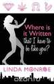 Where Is It Written That I Have to Be Like You?, Linda Monroe 