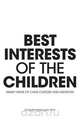 Best Interests of the Children - Family Views of Child Custody and Visitation, Charlotte Higgins-Lee 