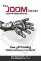 The Joom Destiny - Just on Order Making - How 3D Printing Will Revolutionize Your World, Dr Future 