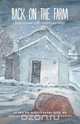 Back on the Farm - Inspirational Short Stories and Songs, Rn Rev Dr Madlyn Barry Ruch 