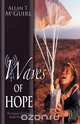 Waves of Hope - The Impact of Galcom Radio Worldwide, Allan T. McGuirl 