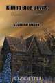 Killing Blue Devils - A Gussie Spilsbury Mystery, Laura Haferkorn 