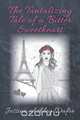 The Tantalizing Tale of a Bitter Sweetheart - Champagne Wishes and Cupcake Dreams, Jessica Ashley Dafoe 