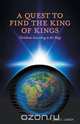 A Quest to Find the King of Kings - Christmas According to the Magi, James L. Larson 