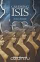 Caressing Isis - A Love Chronicle, Rick Howell 