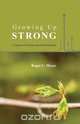 Growing Up Strong, Roger C. Moyer 