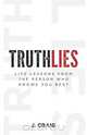 Truthlies - Life Lessons from the Person Who Knows You Best, J. Craig 