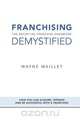 Franchising Demystified, Wayne Maillet 