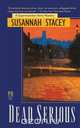 Dead Serious, Susannah Stacey 