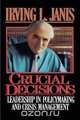 Crucial Decisions, Irving L. Janis 