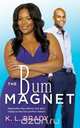 Bum Magnet, K. L. Brady 