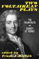 Two Voltairean Plays, Voltaire 