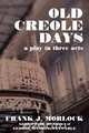 Old Creole Days, Frank J. Morlock 