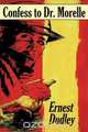 Confess to Dr. Morelle, Ernest Dudley 