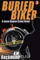Buried Biker, KM Rockwood 