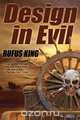Design in Evil, Rufus King 