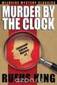 Murder by the Clock, Rufus King 