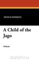 A Child of the Jago, Arthur Morrison 