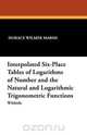 Interpolated Six-Place Tables of Logarithms of Number and the Natural and Logarithmic Trigonometric Functions, 