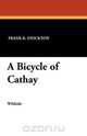 A Bicycle of Cathay, Frank R. Stockton 