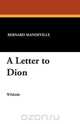 A Letter to Dion, Bernard Mandeville 