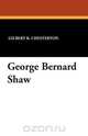 George Bernard Shaw, G. K. Chesterton 