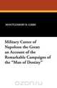 Military Career of Napoleon the Great, Montgomery B. Gibbs 