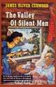 The Valley of Silent Men, James Oliver Curwood 