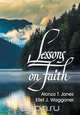 Lessons on Faith, A. T. Jones 