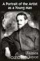 A Portrait of the Artist as a Young Man, Джеймс Джойс 