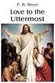 Love to the Uttermost, F. B. Meyer 