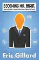 Becoming Mr. Right, Eric S. Gillard 