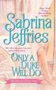 Only a Duke Will Do, Sabrina Jeffries 
