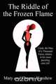 The Riddle of the Frozen Flame, Thomas W. Hanshew 