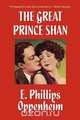 The Great Prince Shan, E. Phillips Oppenheim 