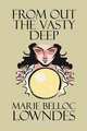 From Out the Vasty Deep, Marie Belloc Lowndes 