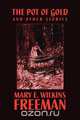 The Pot of Gold and Other Stories, Mary Eleanor Wilkins Freeman 