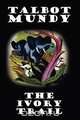 The Ivory Trail, Talbot Mundy 