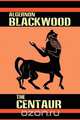 The Centaur, Algernon Blackwood 